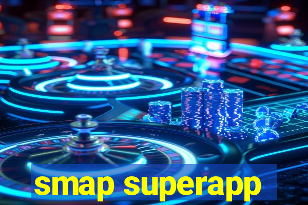 smap superapp