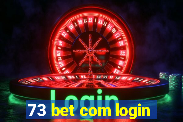 73 bet com login