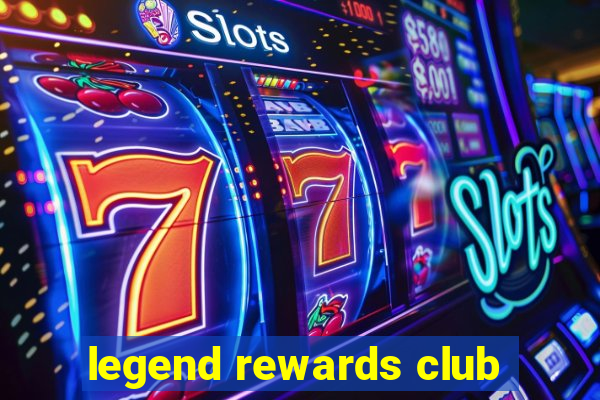 legend rewards club