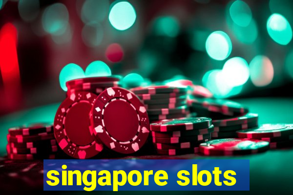 singapore slots