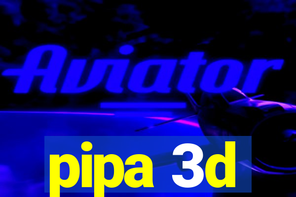 pipa 3d