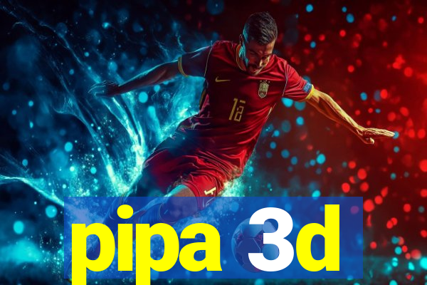 pipa 3d