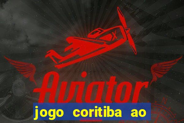 jogo coritiba ao vivo hoje