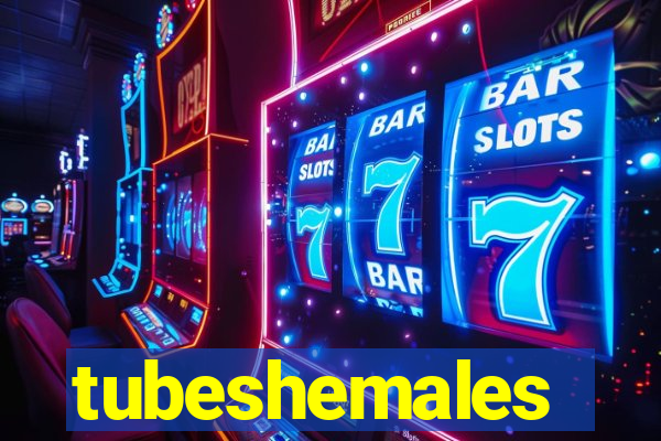 tubeshemales