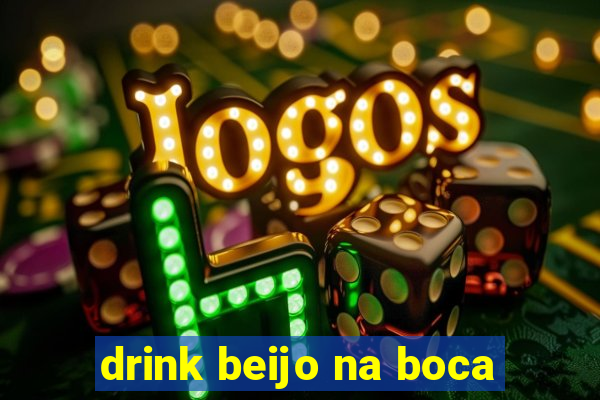 drink beijo na boca