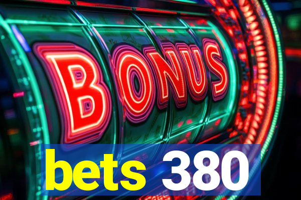 bets 380