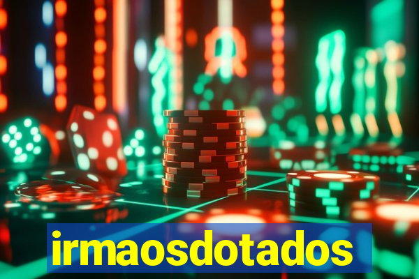 irmaosdotados