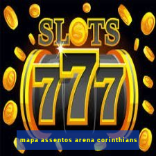 mapa assentos arena corinthians