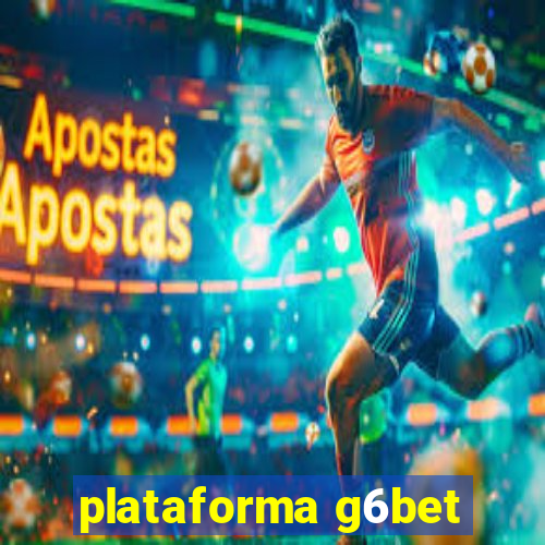 plataforma g6bet