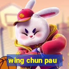 wing chun pau