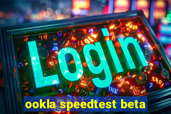 ookla speedtest beta