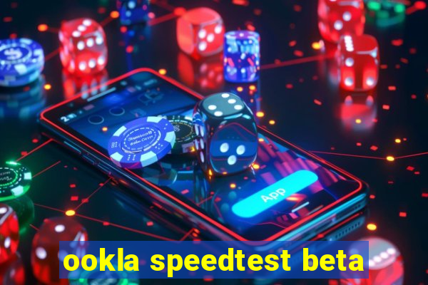 ookla speedtest beta