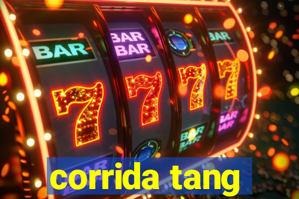 corrida tang