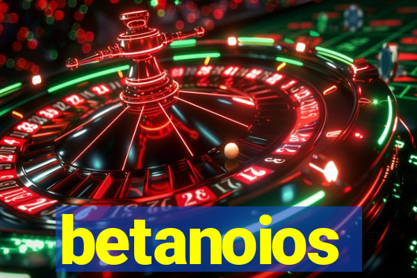 betanoios