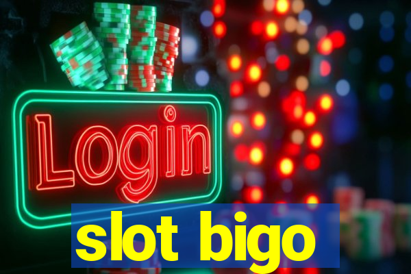 slot bigo