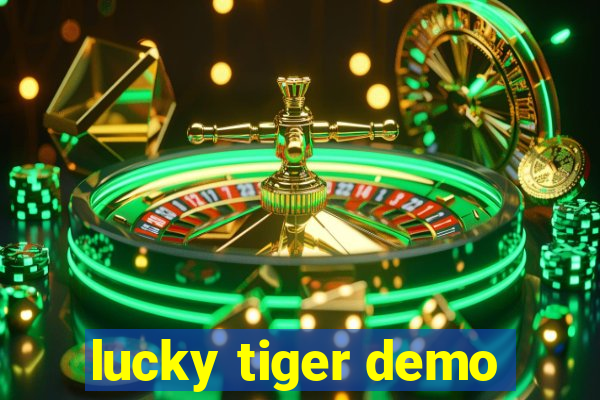 lucky tiger demo