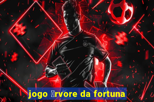 jogo 谩rvore da fortuna