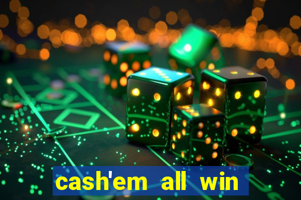 cash'em all win real money