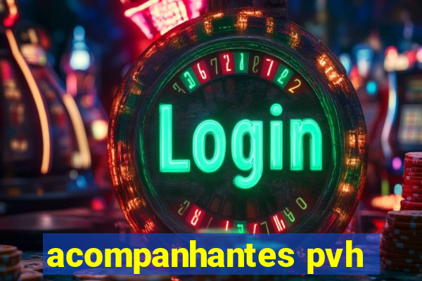 acompanhantes pvh