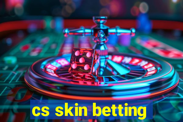 cs skin betting