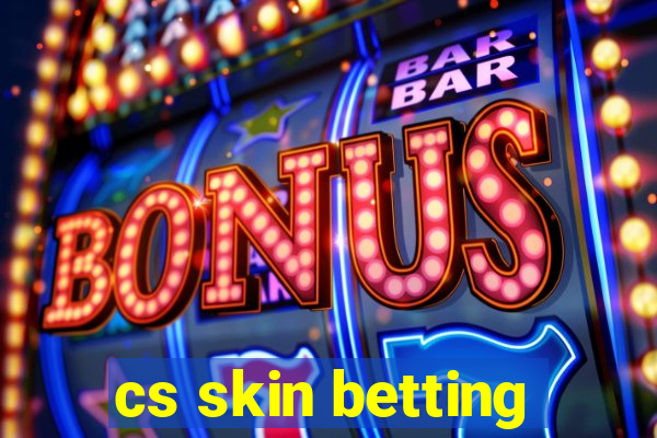 cs skin betting