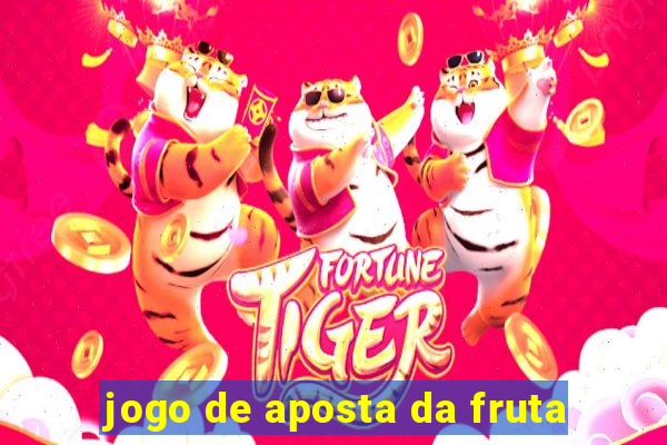 jogo de aposta da fruta