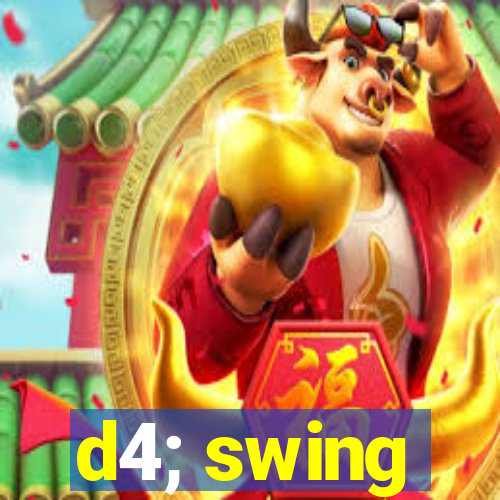 d4; swing