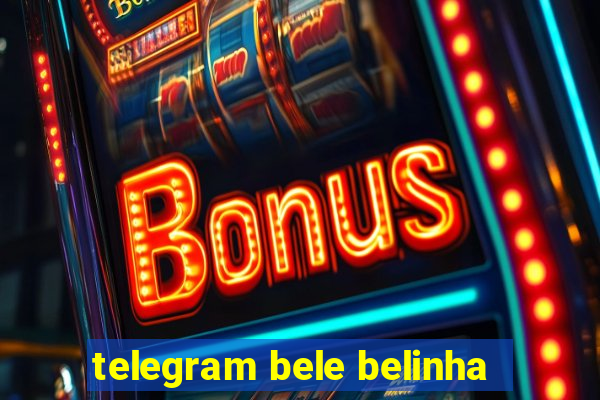 telegram bele belinha