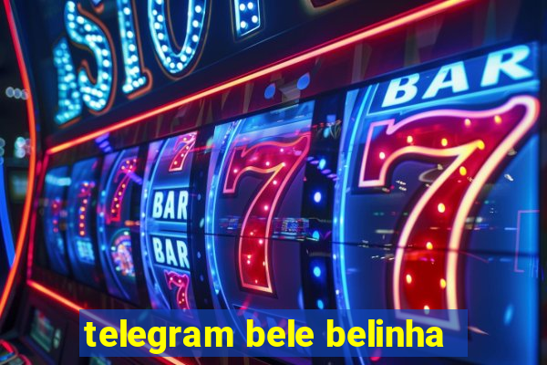 telegram bele belinha