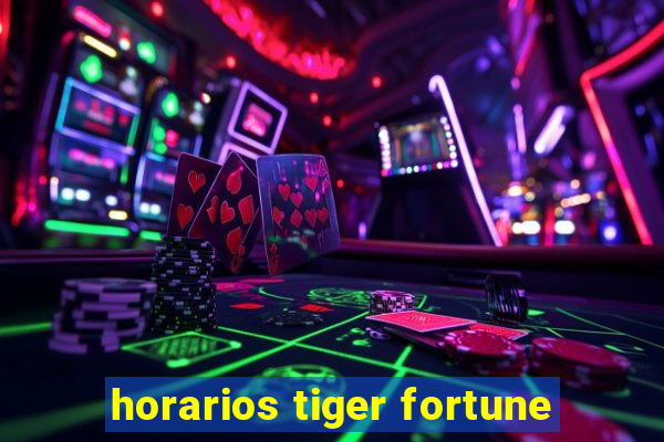 horarios tiger fortune