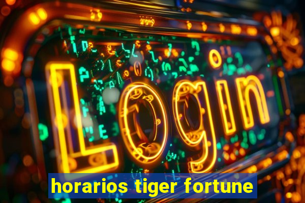 horarios tiger fortune