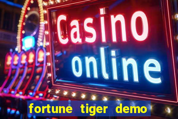 fortune tiger demo aposta de 500