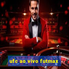 ufc ao vivo futmax