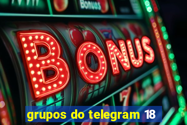 grupos do telegram 18