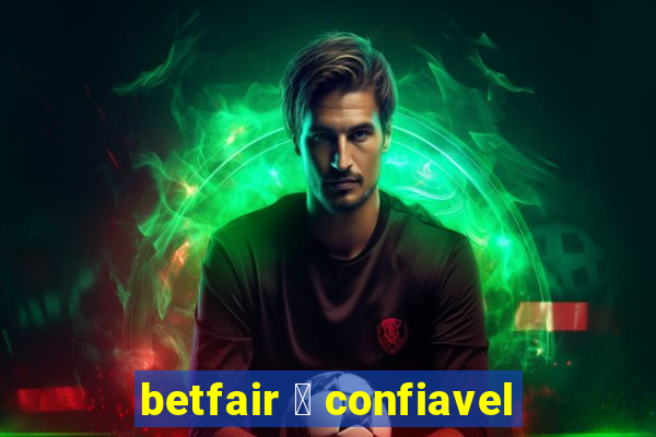 betfair 茅 confiavel