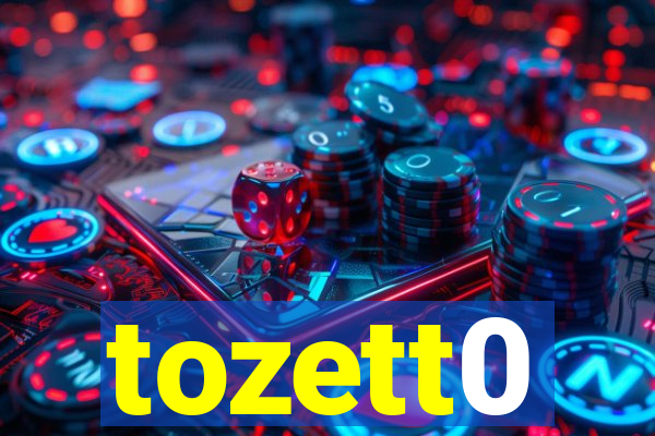 tozett0