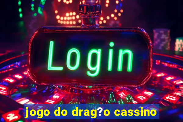 jogo do drag?o cassino