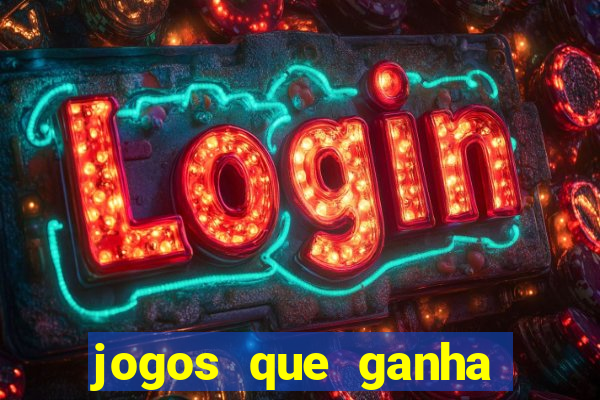 jogos que ganha dinheiro de verdade sem deposito