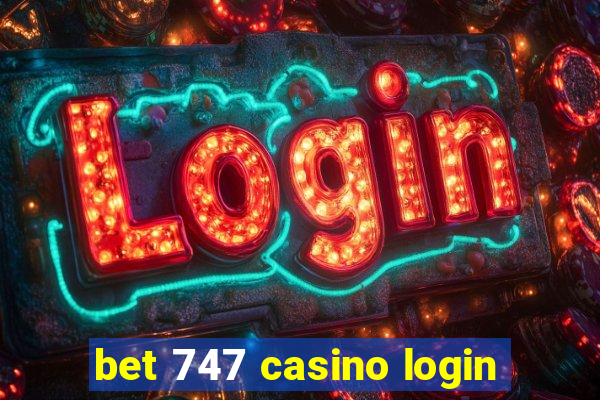 bet 747 casino login