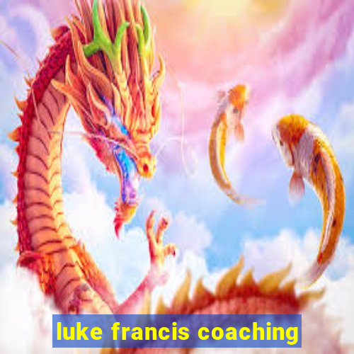 luke francis coaching