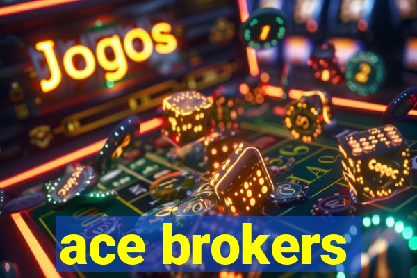 ace brokers