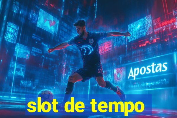 slot de tempo