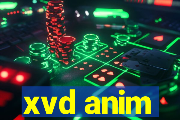 xvd anim