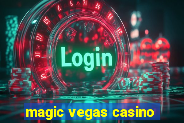 magic vegas casino