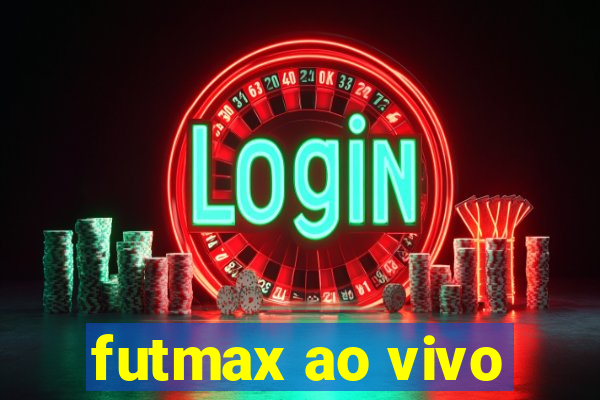 futmax ao vivo