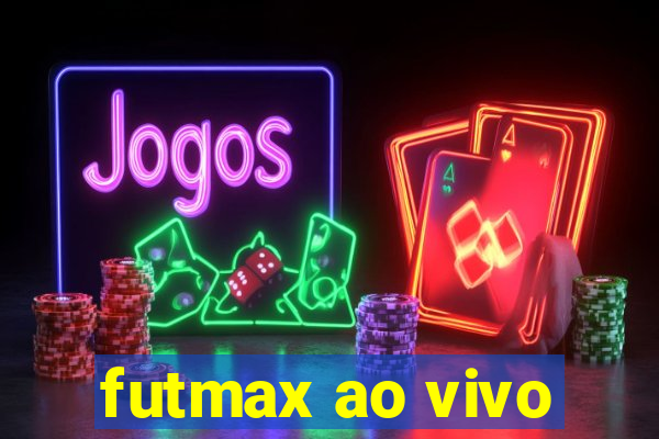 futmax ao vivo