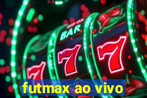 futmax ao vivo