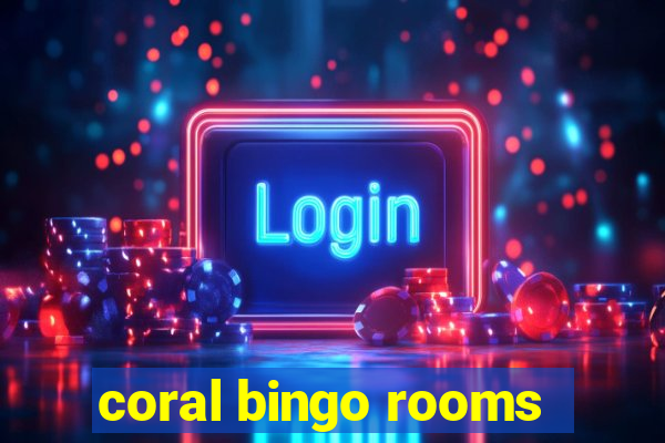 coral bingo rooms