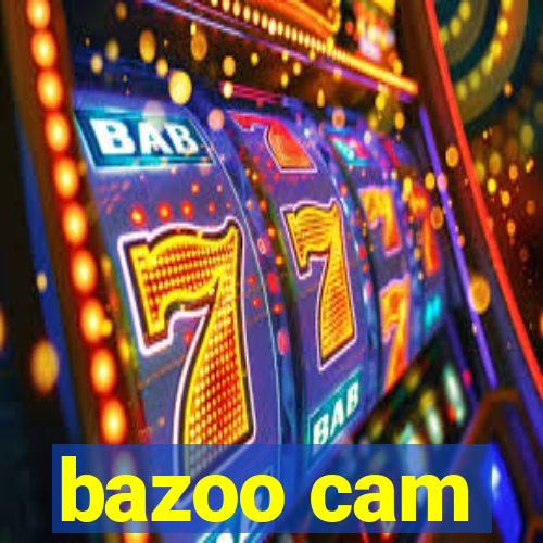 bazoo cam