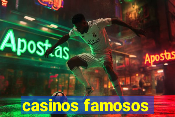 casinos famosos